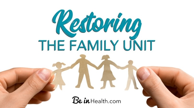God can help restore your family unit at be in health