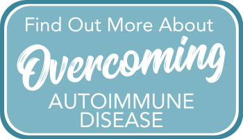 Discover more insights to how to overcome Autoimmune Disease on our resource page.