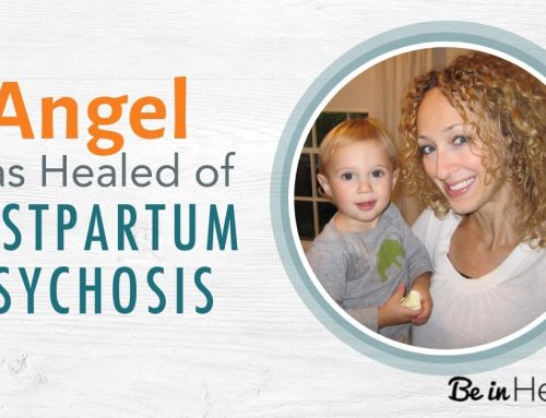 Angel Was Healed of Postpartum Psychosis