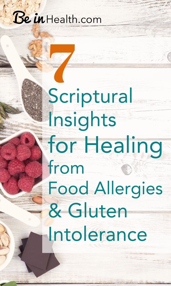 Discover 7 scriptural insights into how to overcome and heal from food allergies and intolerances. Find complete healing in God with now more restrictive diets or reliance on medication and supplements!