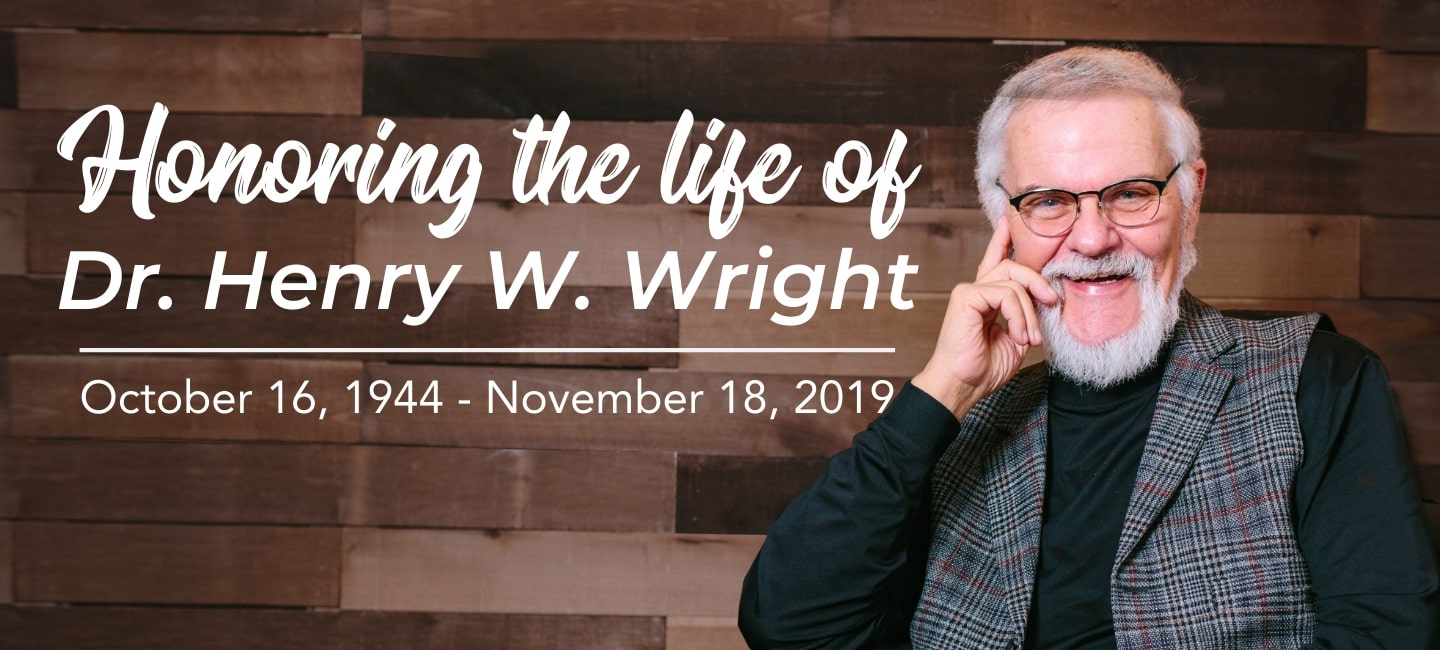 Honoring the life of Dr. Henry W. Wright