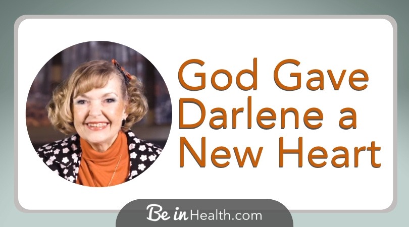 Darlene got more than she bargained for when she came to Be in Health® looking for healing for her heart defect.