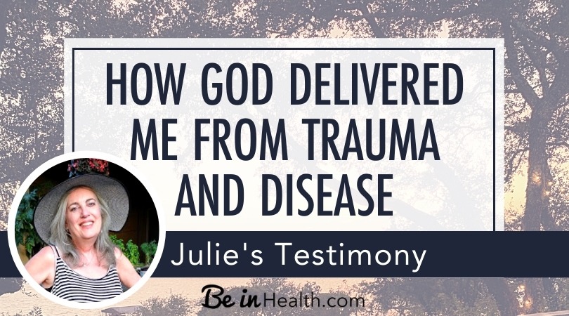 Just in time, Julie received healing from trauma and disease when God helped her find and apply these Scriptural principles to her life