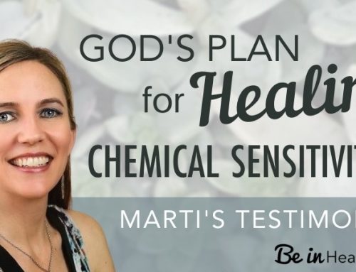 God’s Plan for Healing Chemical Sensitivities