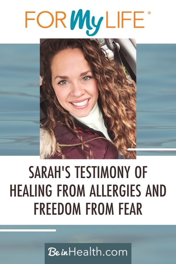 Sarah discovered God's remedy for allergies and how to overcome fear at Be in Health. This is how.