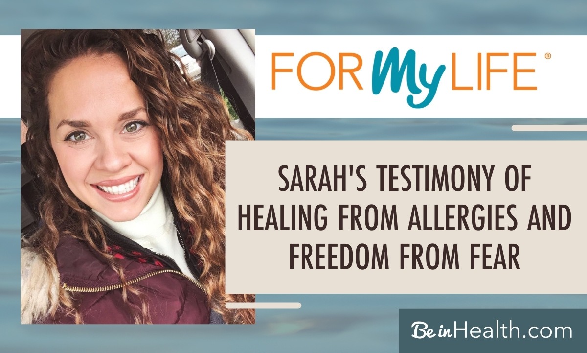 Find out what Sarah learned from the Bible that delivered her from fear and healed her from debilitating allergies. God wants to heal you too!