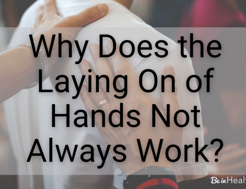 Why Does the Laying On of Hands Not Always Work?