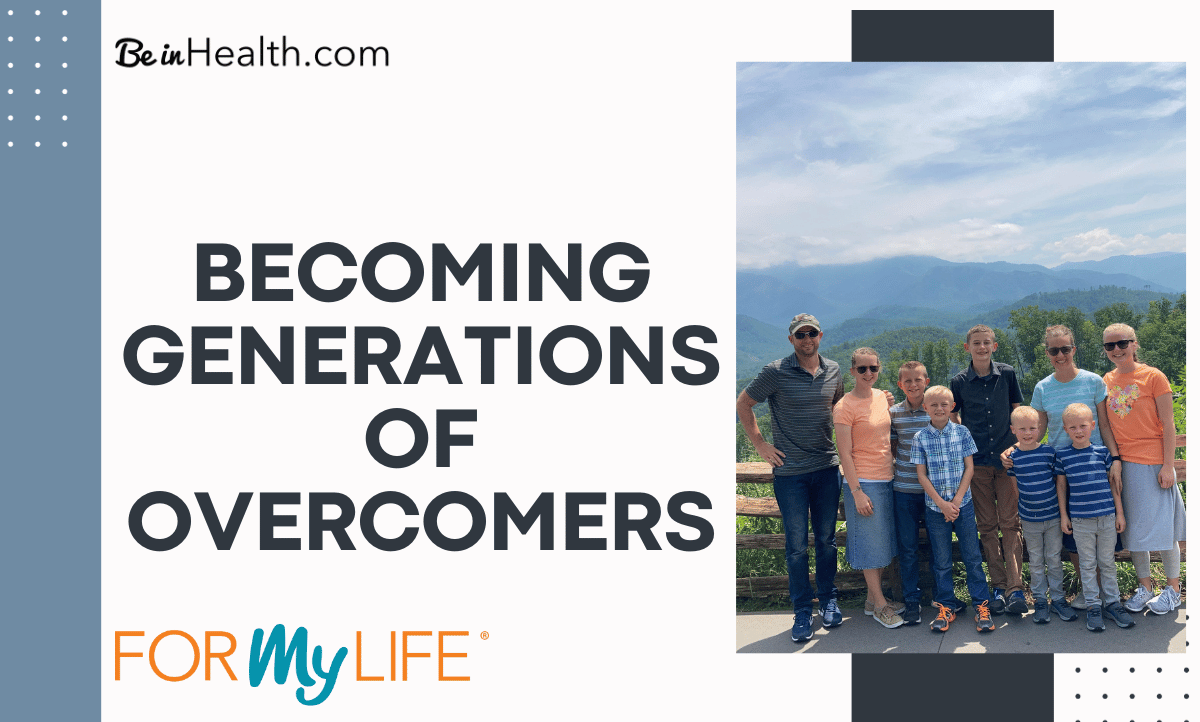 Kids and youth can understand and apply the teachings at Be in Health. We love when families start becoming generations of overcomers!