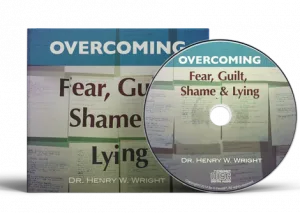 Fear, Shame, Guilt, and Lying by Dr. Henry W. Wright. 