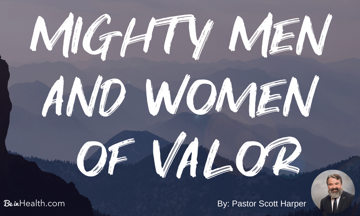God has called all of us to be mighty men and women of valor. We need to know what being mighty men and women of valor means.